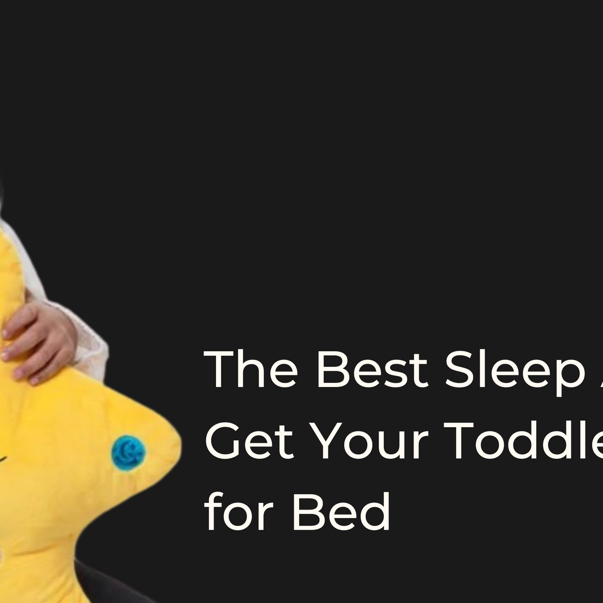 The Best Sleep Aids To Get Your Toddler Ready For Bed Darussalam the-best-sleep-aids-to-get-your-toddler-ready-for-bed-darussalam