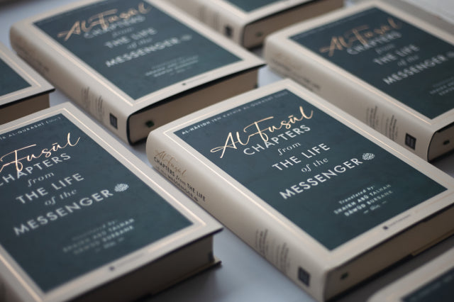 Al-Fusul: Chapters from The Life of the Messenger - Second Edition