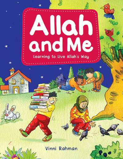 Allah And Me: learning to live Allah's way