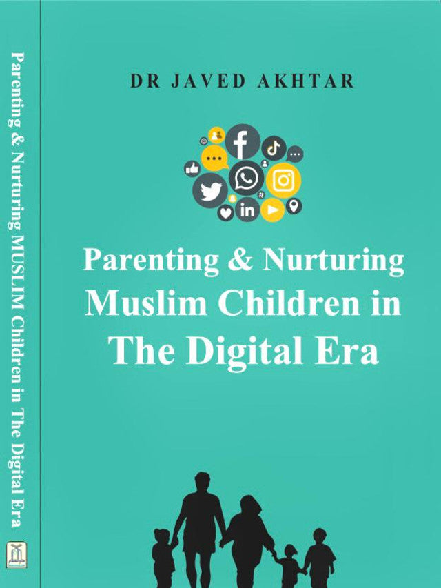 Parenting and Nurturing Muslim Children in the Digital Era