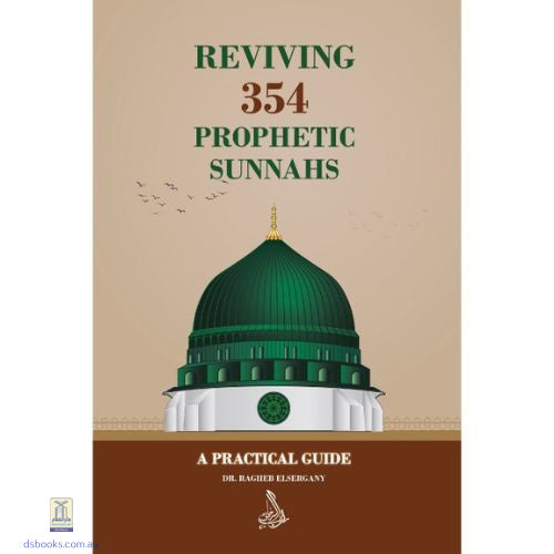 Reviving 354 Prophetic Sunnahs: A Practical Guide