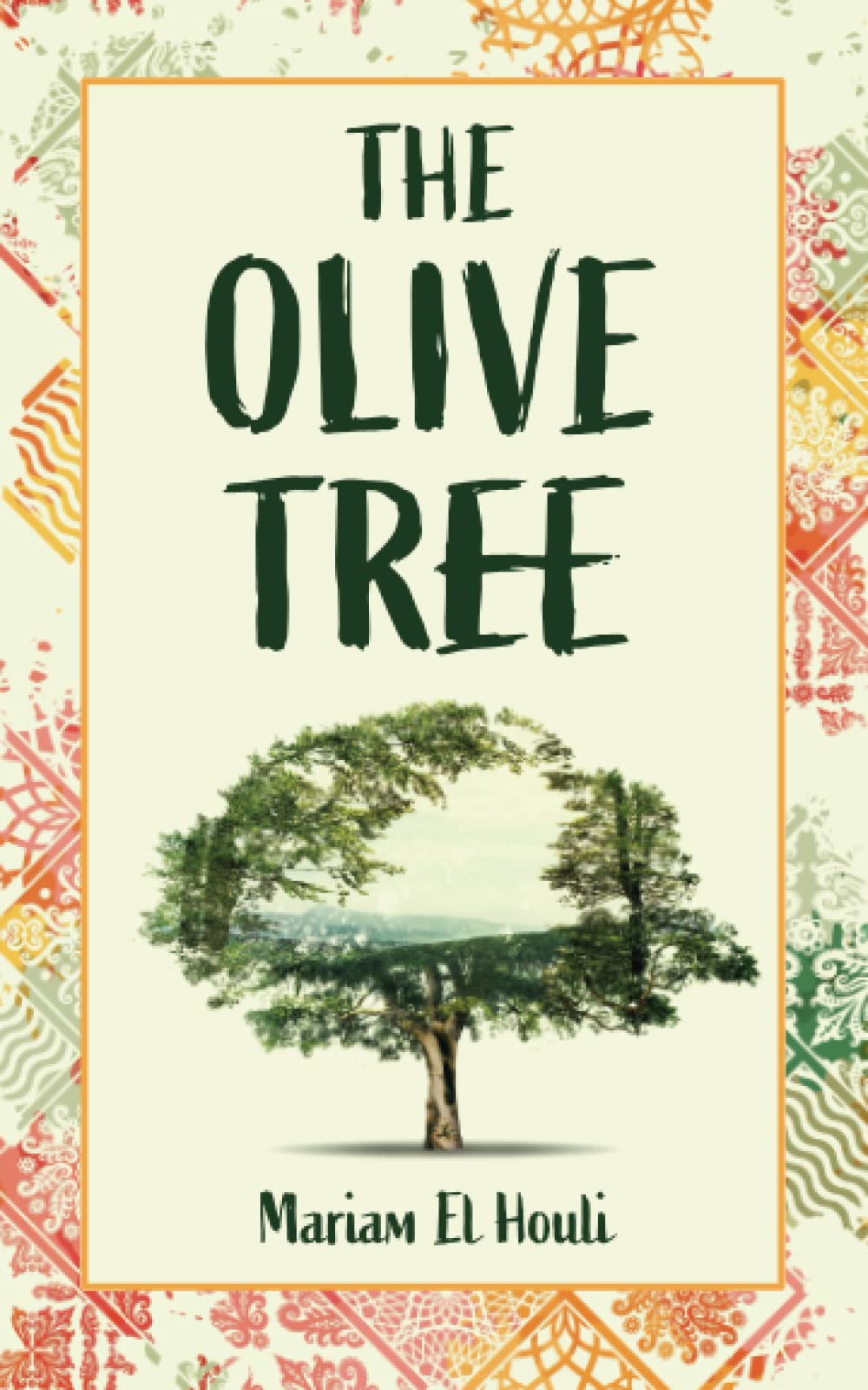 The Olive Tree by Mariam El Houli