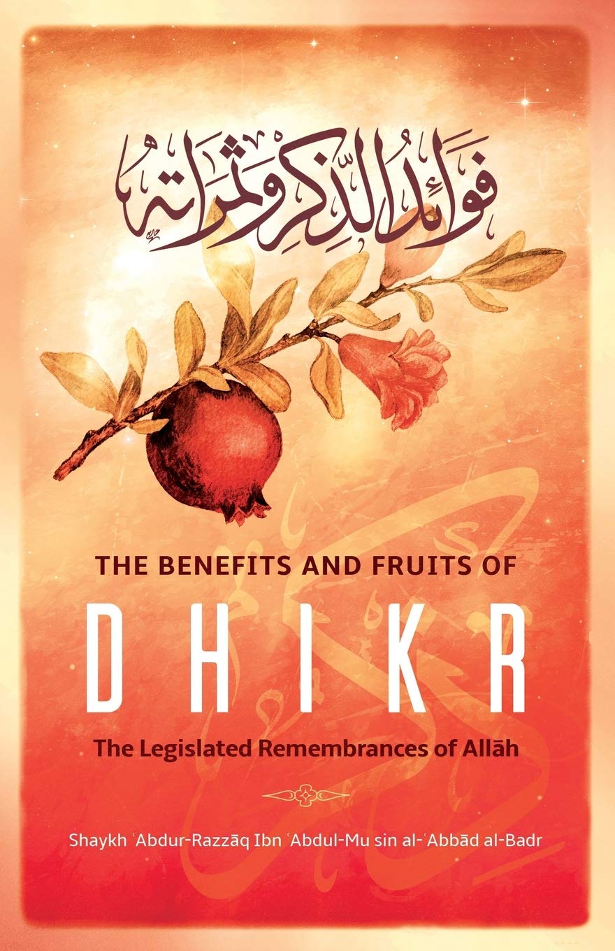 The Benefits and Fruits of Dhikr