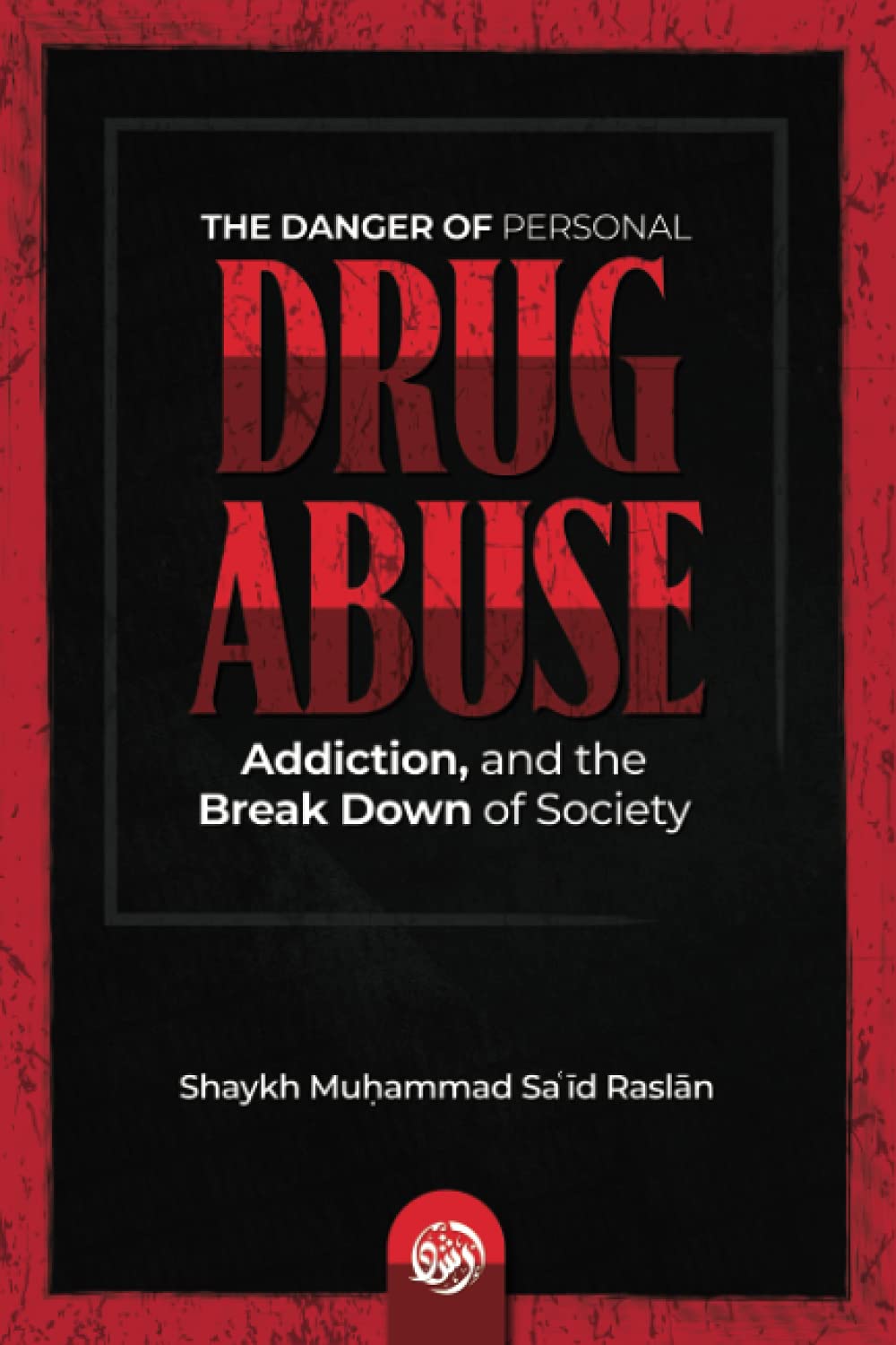 The Danger of Personal Drug Abuse