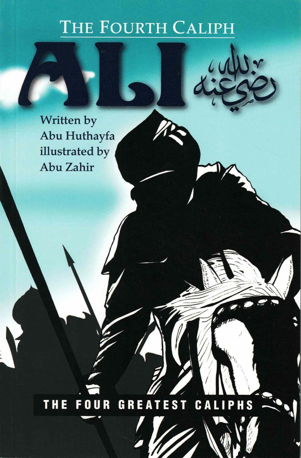 Ali bin Abi Talib - The Fourth Caliph