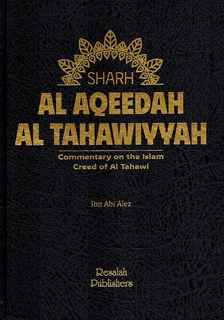 Sharh Al Aqidah Al Tahawiyyah (2 vol in 1 Book) شرح العقيدة الطحاوية مجلد واحد