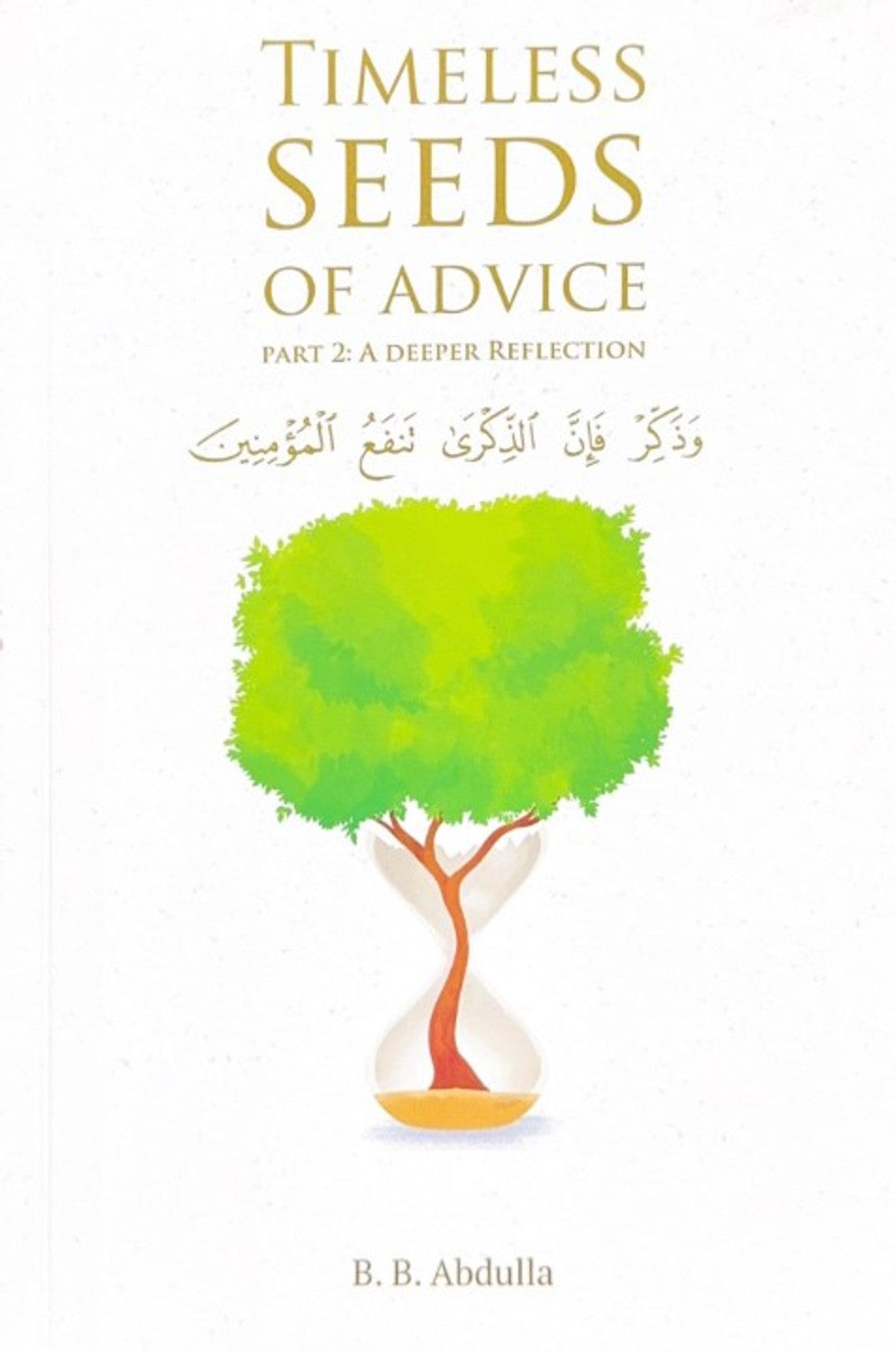 Timeless Seeds of Advice Part 2 (A Deeper Reflection)