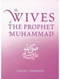 The Wives of the Prophet Muhammad Ahmad Thomson