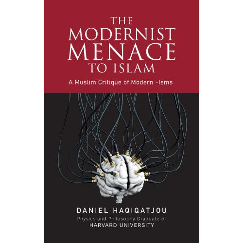 The Modernist Menace To Islam