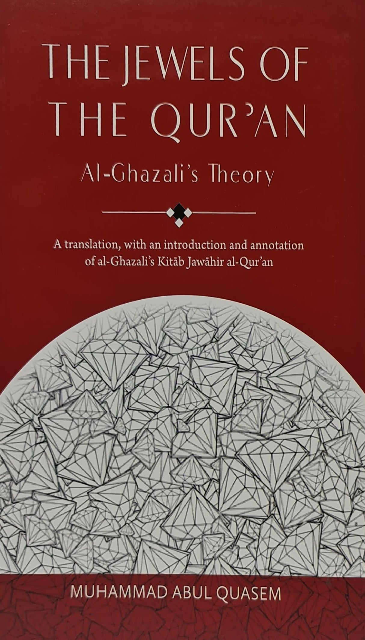 Jewels of the Qur'an: Al-Ghazali's Theory
