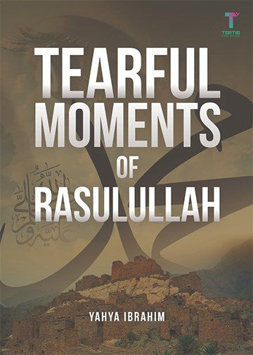 Tearful Moments of Rasulullah