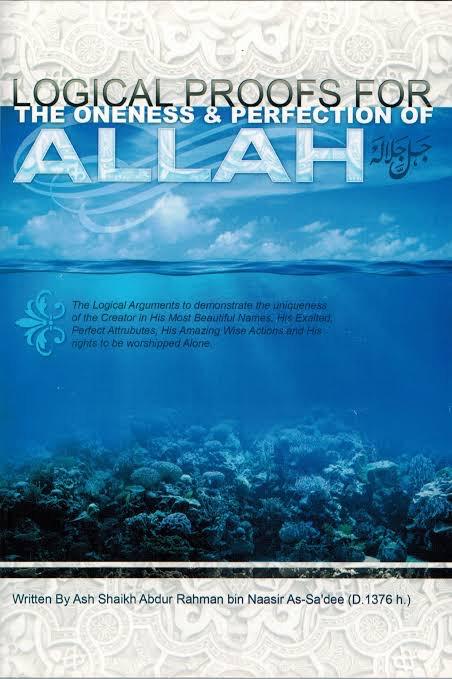 Logical Proofs For The Oneness & Perfection of Allah