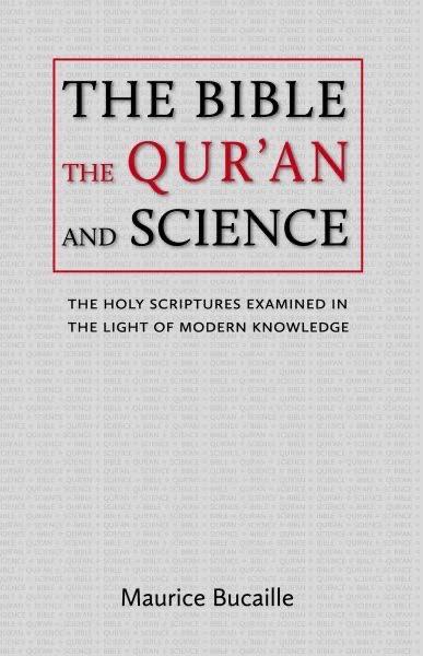The Bible, The Qur'an and Science