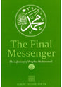 The Final Messenger,The Life story of Prophet Muhammad