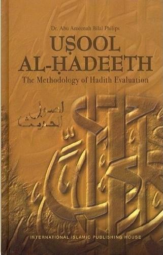 Usool Al Hadeeth: The Methodology of Hadith Evaluation