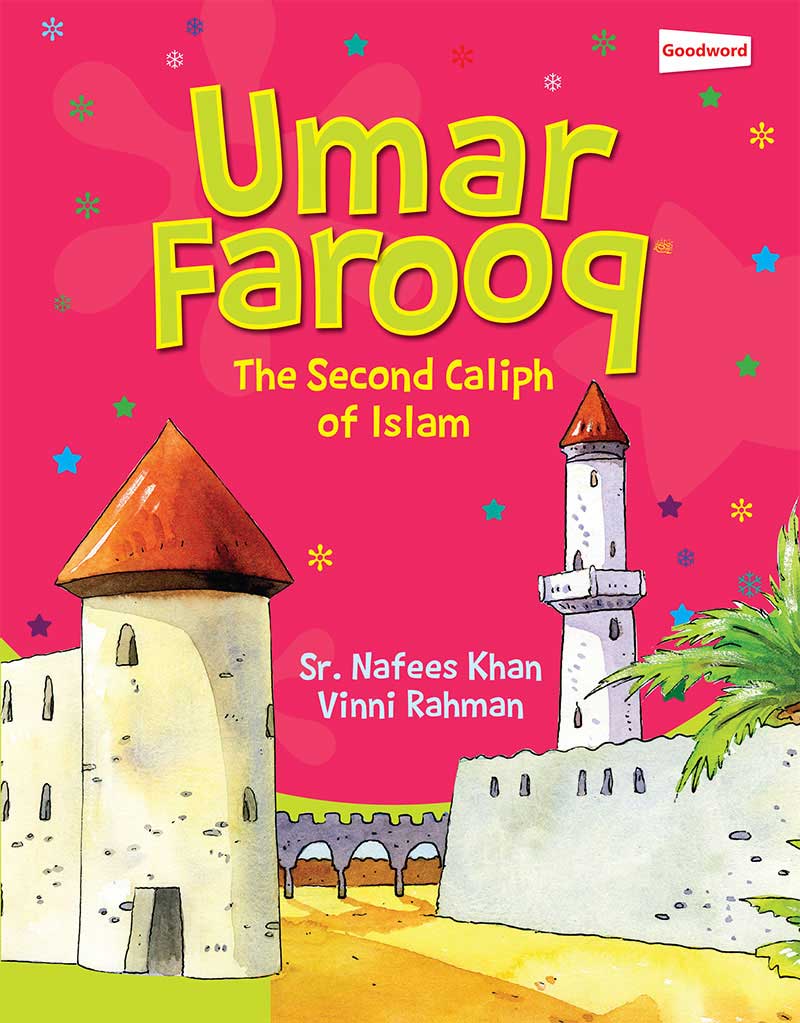 Umar Farooq: The Second Caliph of Islam