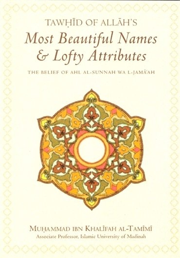 Tawhid of Allah's Most Beautiful Names and Lofty Attributes