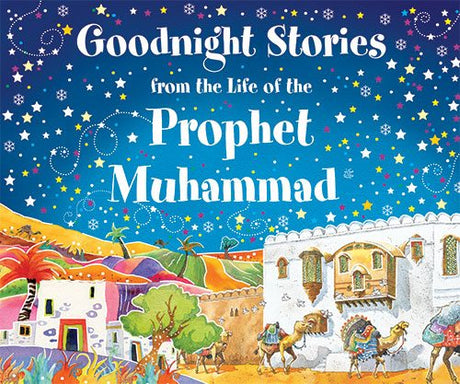 Goodnight Stories: From The Life of The Prophet Muhammad