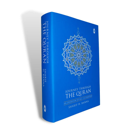 Journey Through The Quran (An Overview of All 114 Chapters)