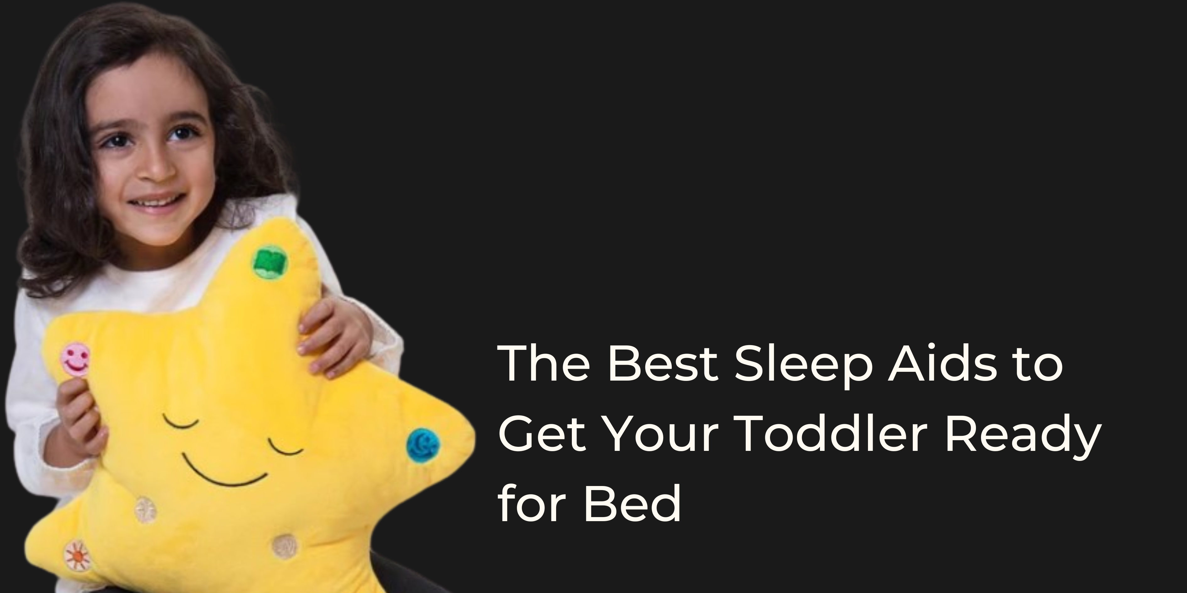 The Best Sleep Aids to Get Your Toddler Ready for Bed Darussalam