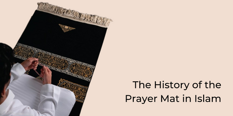 The History of the Prayer Mat in Islam