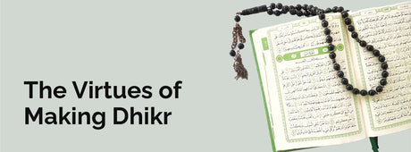 The Virtues of Making Dhikr