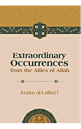 Extraordinary Occurrences From The Allies Of Allah