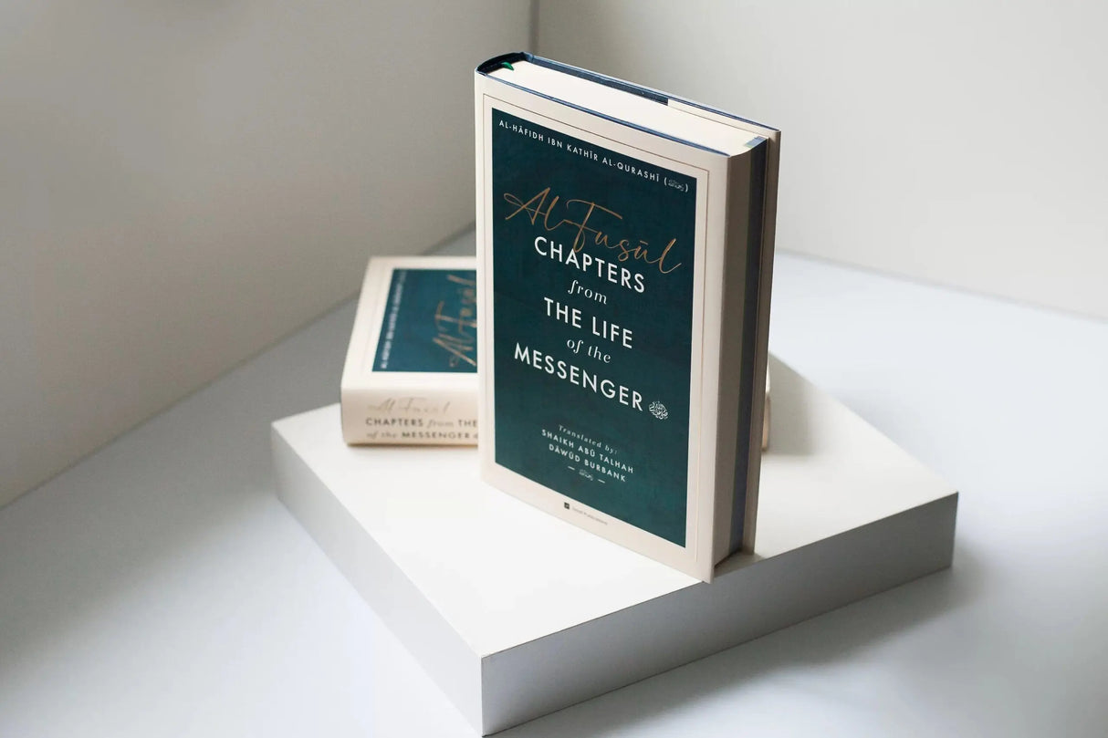 Al-Fusul: Chapters from The Life of the Messenger - Second Edition
