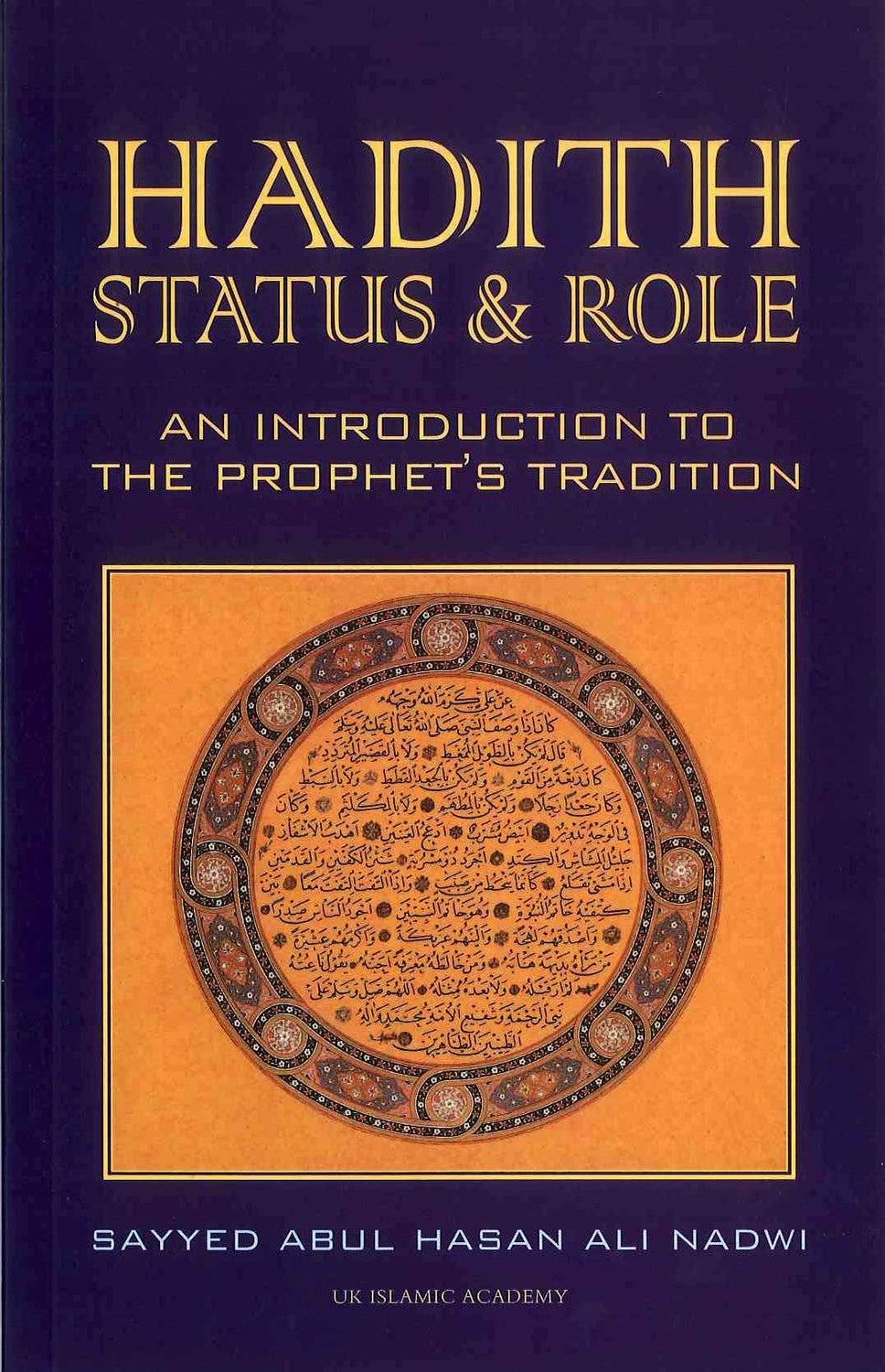 Hadith Status and Role - An Introduction To The Prophet's Tradition