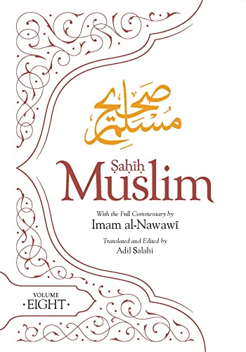 Sahih Muslim Vol. 8 With the Full Commentary by Imam Nawawi