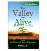 The Valley Came Alive - Life Of The Last Messenger  (Al Bidaya Wan Nihaya)