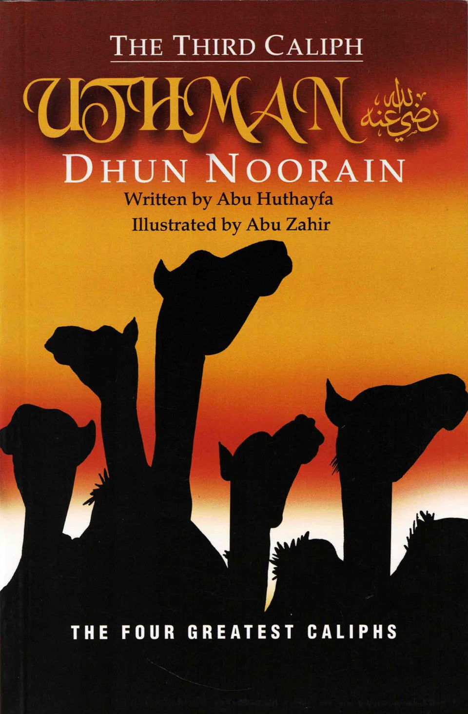 Uthman Dhun Noorain - The Third Caliph
