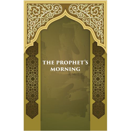 A Day in the Life of Muhammad: A Study in the Prophets Daily Programme