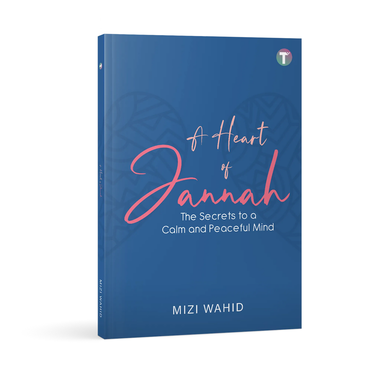 A Heart of Jannah: The Secrets to a Calm and Peaceful Mind