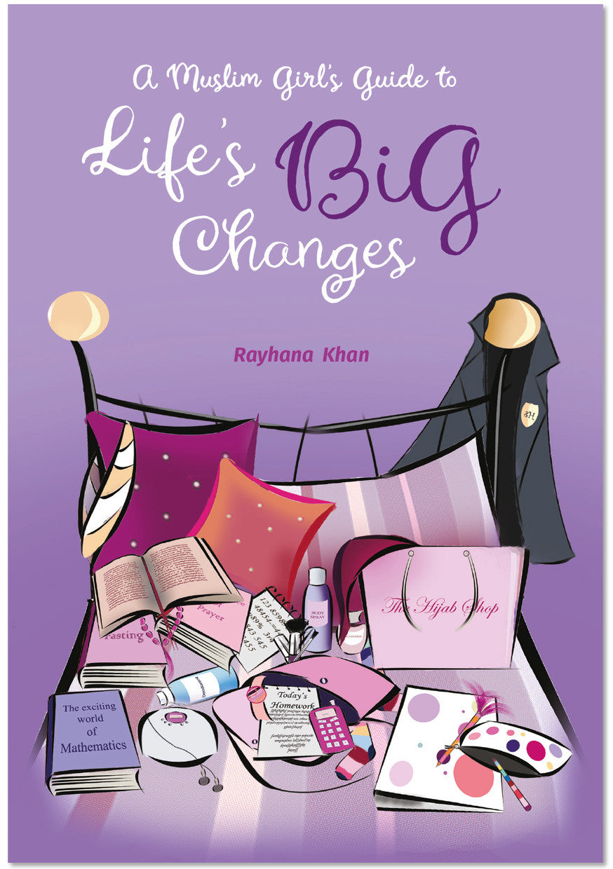 A Muslim Girls Guide to Life's BIG Changes New Edition