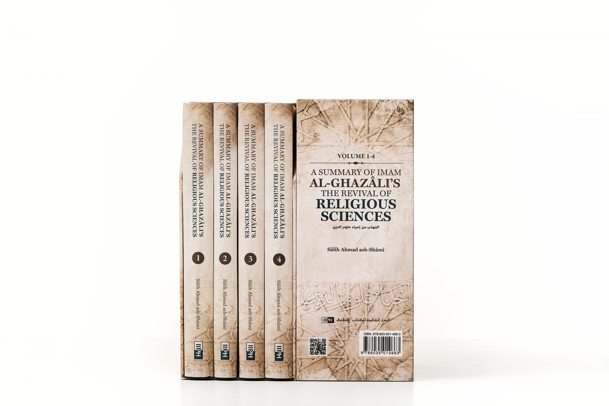 A Summary of Imam al-Ghazalis The Revival of Religious Sciences (4 Volumes)