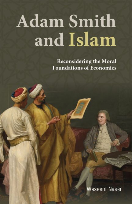 Adam Smith and Islam: Reconsidering the Moral Foundations of Economics
