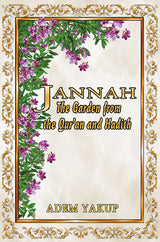 Jannah - The Garden from the Quran and Hadith