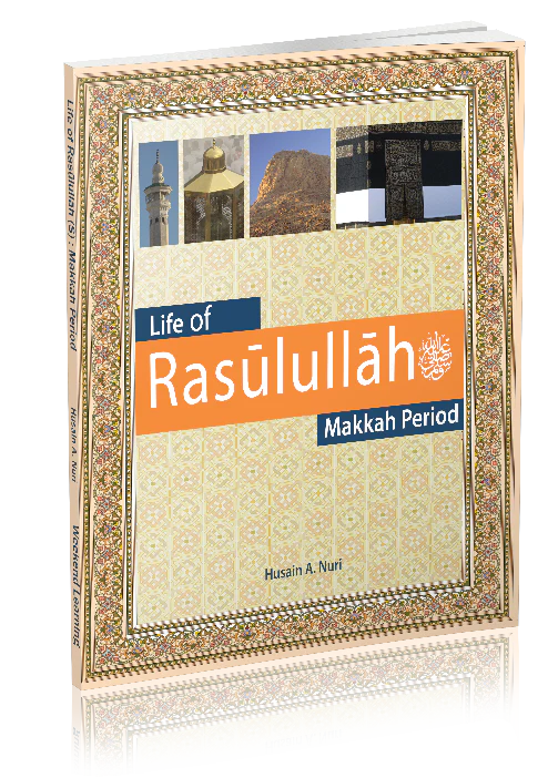 Life of Rasulullah: Makkah Period