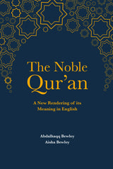 The Noble Quran: A New Rendering of Its Meaning in English