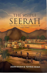 The Simple Seerah - Part Three