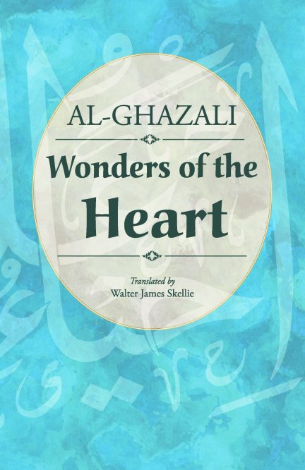 Wonders of the Heart by Al-Ghazali