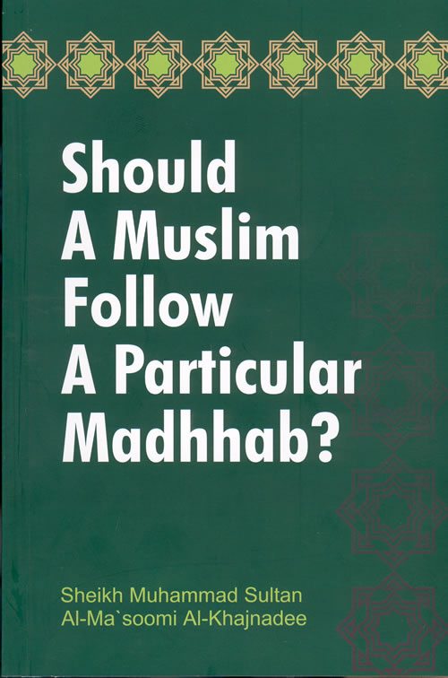 Should a Muslim follow a Particular Madhab? (Default)