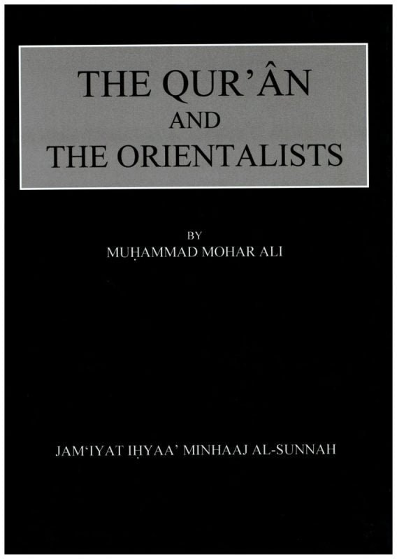 The Quran and the Orientalists : An Examination of their Main Theories and Assumptions - Darussalam Islamic Bookshop Australia