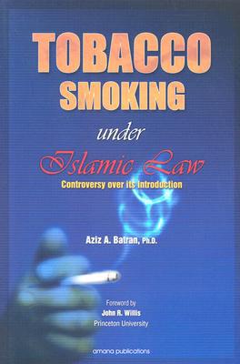 Tobacco Smoking Under Islamic Law: Controversy Over Its Introduction -0