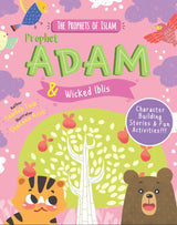 The Prophets of Islam | Prophet Adam and Wicked Iblis