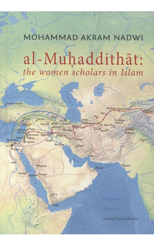 Al-Muhaddithat: The Women Scholars in Islam 