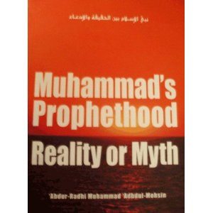 Muhammad's Prophethood: Reality or Myth