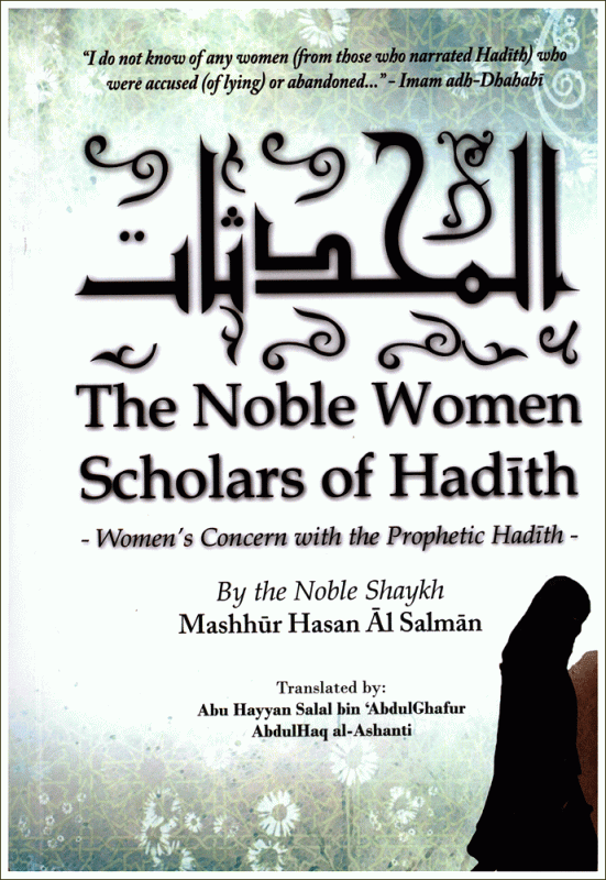 The Noble Women Scholars of Hadith - Women's Concern with the Prophetic Hadith-0