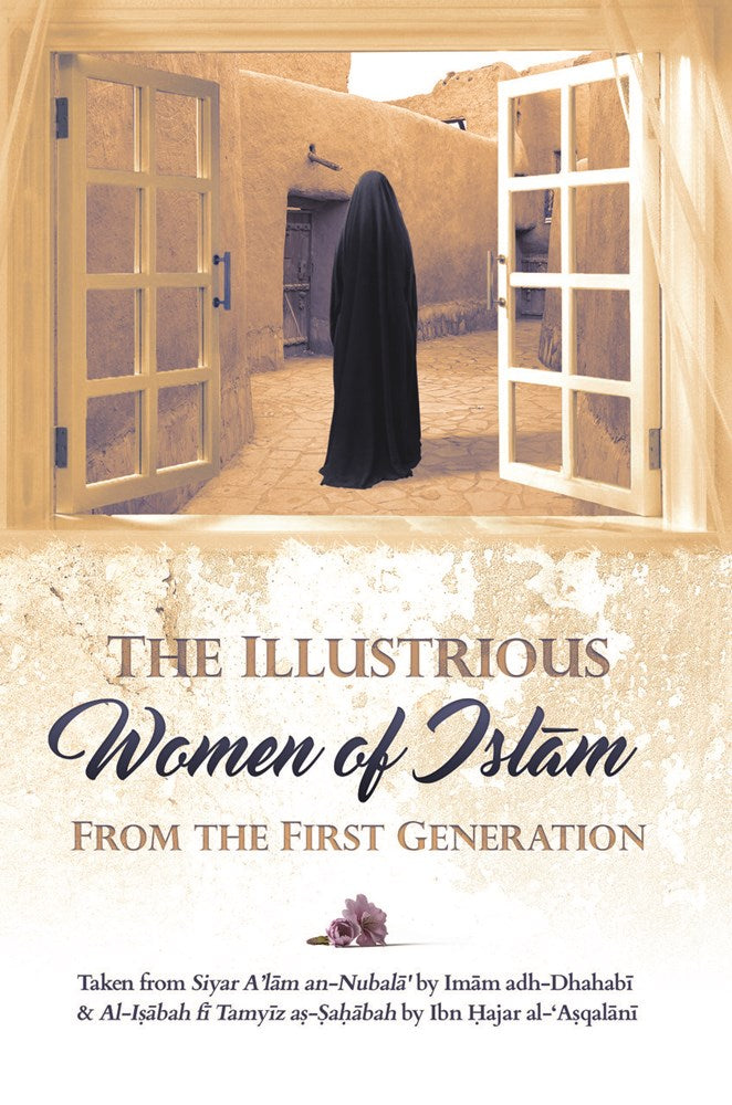 The Illustrious Women of Islam From The First Generation /Hardback